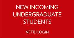 New Incoming Undergraduate Students (NetID Login)
